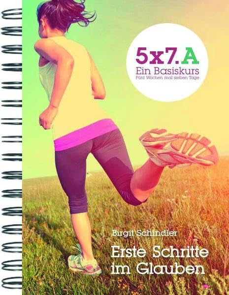 5x7.A Erste Schritte im Glauben: 5x7 Ein Basiskurs. Fünf Wochen mal sieben Tage (GGE-Basiskurs) Second hand books on Religion & Esotericism