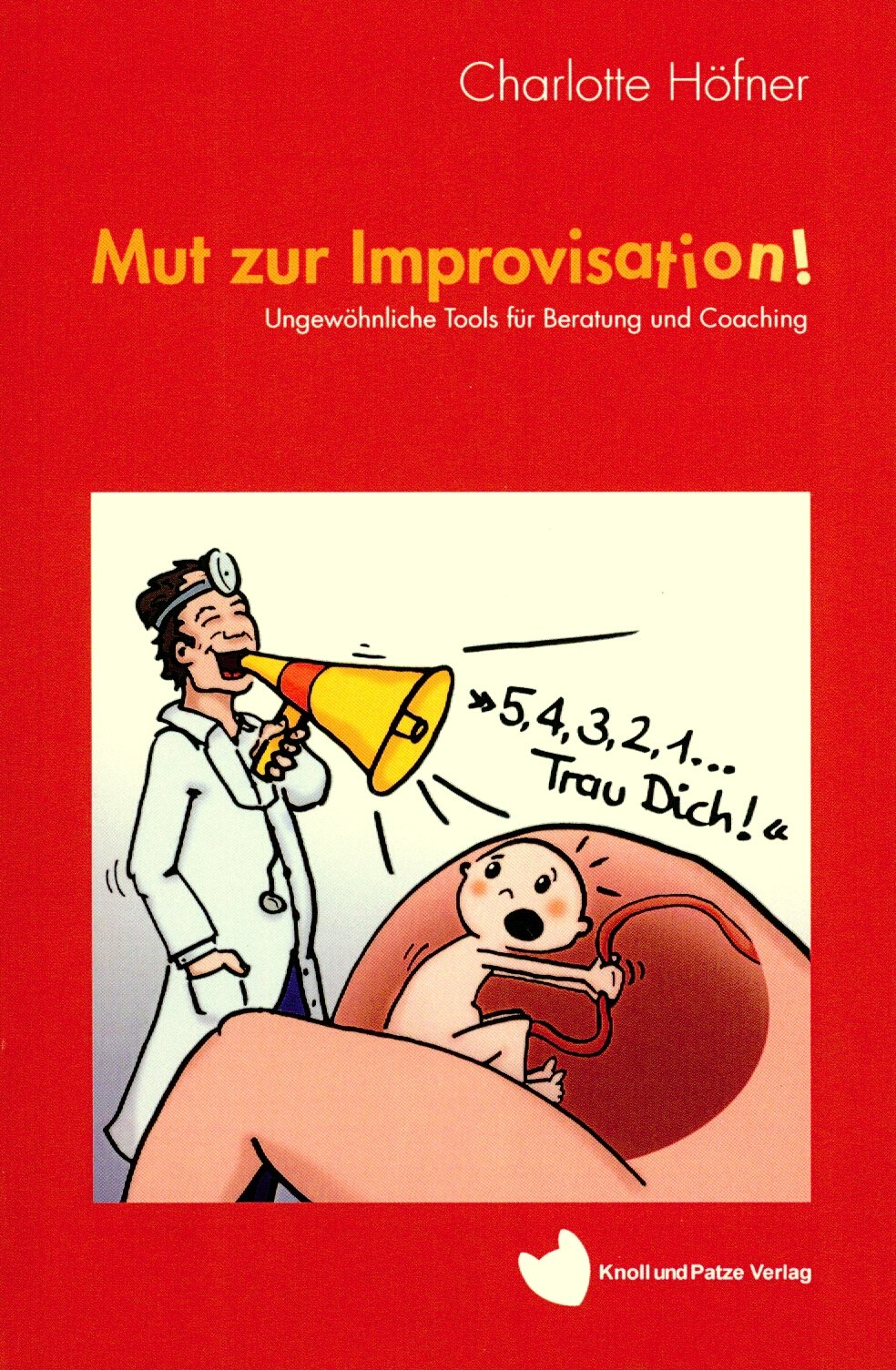 Mut zur Improvisation: Ungewöhnliche Tools für Beratung und Coaching Law
