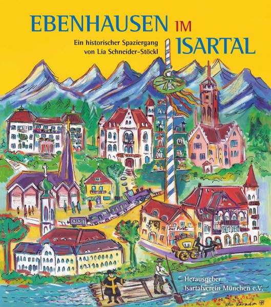 Ebenhausen im Isartal: Ein historischer Spaziergang mit Lia Schneider-Stöckl Natural Sciences
