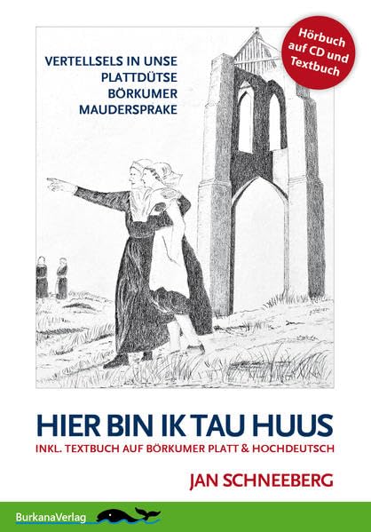 Hier bin ik Tau Huus: Vertellsels in unser plattdütse Börkumer Maudersprake Books