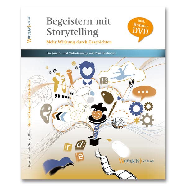 Begeistern mit Storytelling - Mehr Wirkung durch Geschichten: 2 CDs und eine Bonus-DVD Books