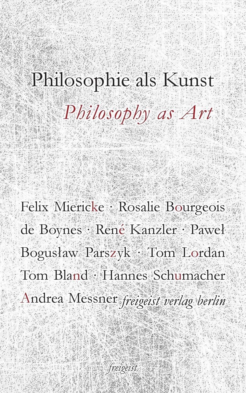 Philosophie als Kunst. Philosophy as Art Philosophy