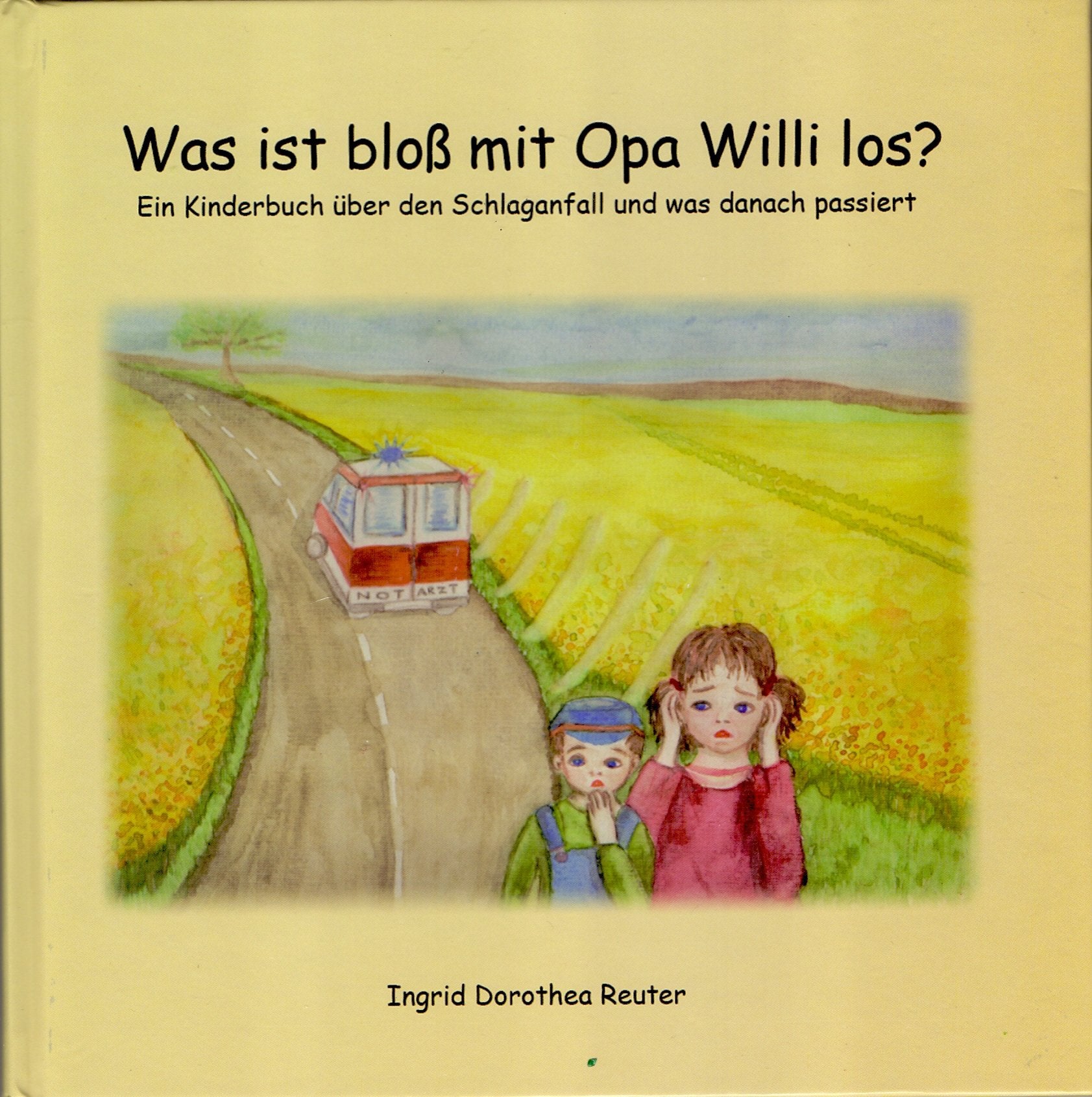 Was ist bloss mit Opa Willi los?: Ein Kinderbuch über den Schlaganfall und was danach passiert Children's books
