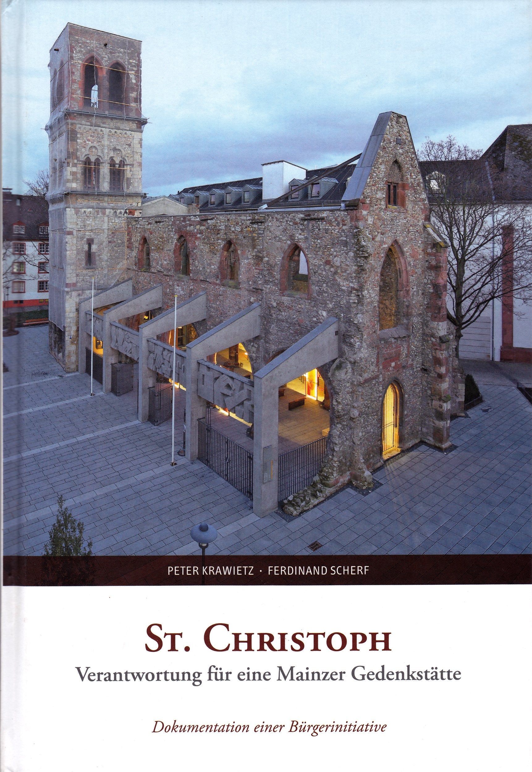 St. Christoph - Verantwortung für eine Mainzer Gedenkstätte: Dokumentation einer Bürgerinitiative Politics & History