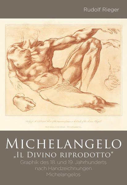 MICHELANGELO "Il Divino Riprodotto": Graphik des 18. und 19. Jahrhunderts nach Handzeichnungen Michelangelos Poetry