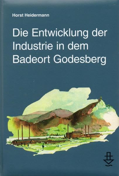 Die Entwicklung der Industrie in dem Badeort Godesberg Law