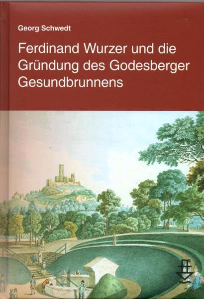 Ferdinand Wurzer und die Gründung des Godesberger Gesundbrunnens Natural Sciences