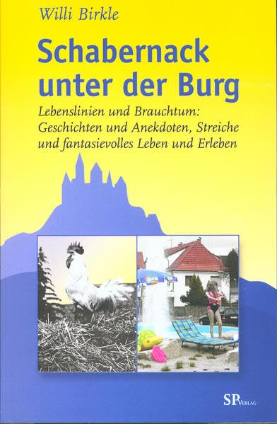 Schabernack unter der Burg: Lebenslinien und Brauchtum: Geschichten und Anekdoten, Streiche und fantasievolles Leben und Erleben book