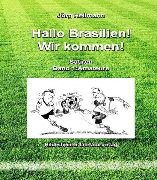Hallo Brasilien! Wir kommen! Band I Amateure book