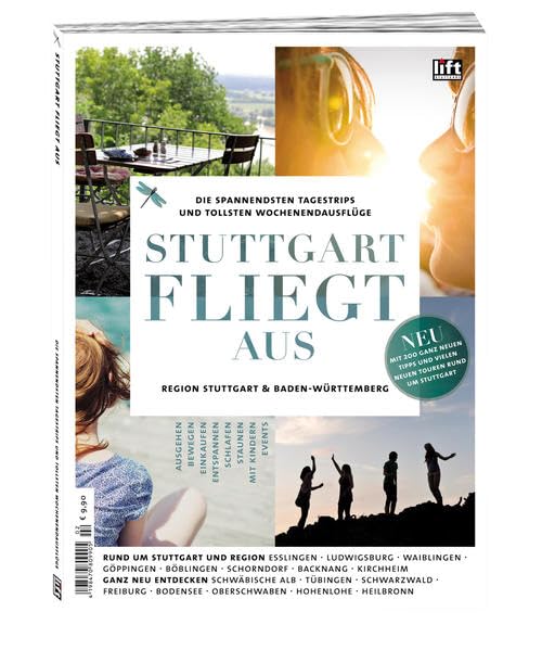 Stuttgart fliegt aus: Die spannendsten Tagestrips und tollsten Wochenendausflüge in der Region Stuttgart & Baden-Württemberg Books