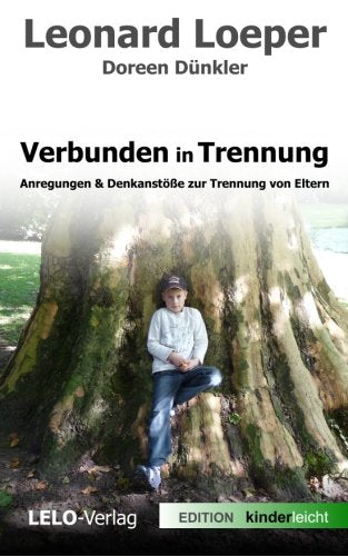 Verbunden in Trennung: Anregungen & Denkanstöße zur Trennung von Eltern (Edition kinderleicht, Band 1) Parents & Children