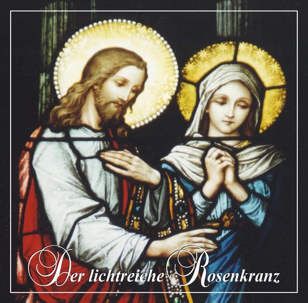 Lichtreicher Rosenkranz: CD mit Textheft zum Mitbeten der Geheimnisse des Lichtreichen Rosenkranzes Religion & Esotericism