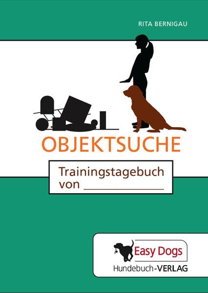 Hunde-Trainingstagebuch Objektsuche: für die Beschäftigung und den Hundesport Pets