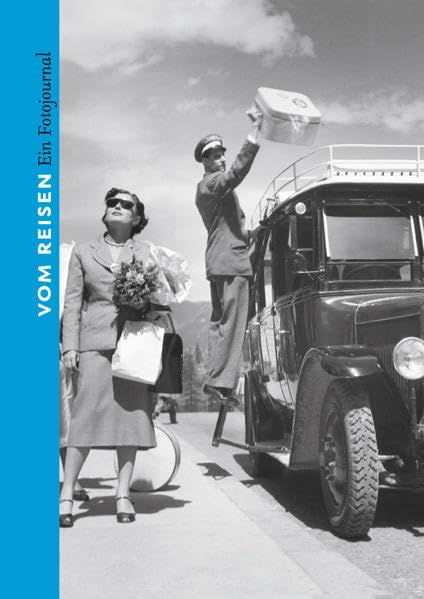 Vom Reisen. Ein Fotojournal Travel