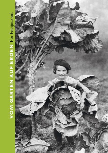 Vom Garten auf Erden. Ein Fotojournal Travel