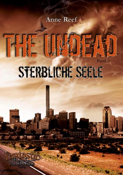 The Undead: Sterbliche Seele (The Undead / Der Anfang vom Ende) - Reef, Anne book