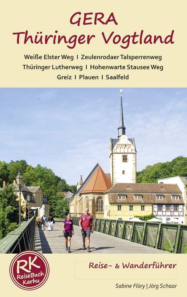 GERA - Thüringer Vogtland: Ein Reiseführer für Gera - Thüringer Vogtland - mit Wanderungen bei Gera und auf dem Weiße Elster Weg, Thüringer Lutherweg, ... Stausee Weg. (Reiseführer: mit Wanderungen) Leisure, Home & Garden