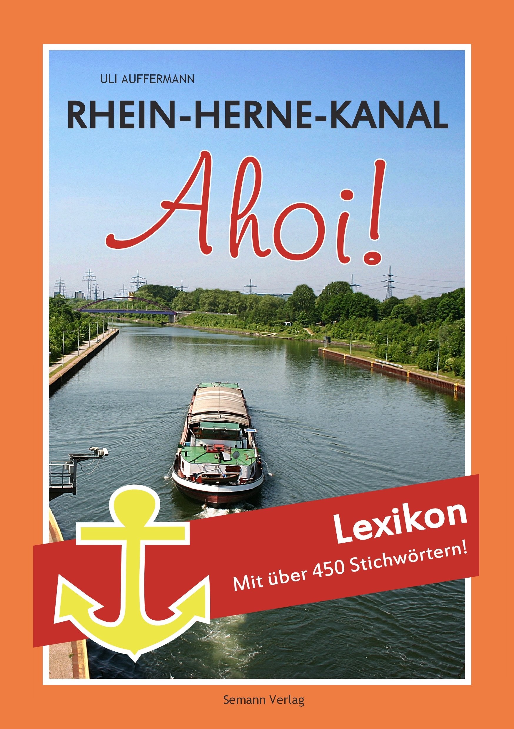 Rhein-Herne-Kanal - Ahoi!: Lexikon mit über 450 Stichwörtern! book