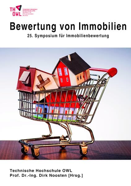 Bewertung von Immobilien: 25. Symposium für Immobilienbewertung Business, Finance & Career