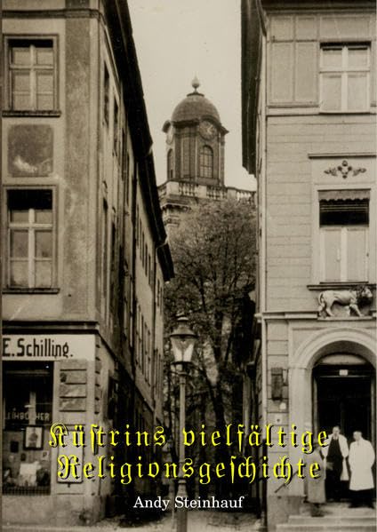 Küstrins vielfältige Religionsgeschichte Politics & History