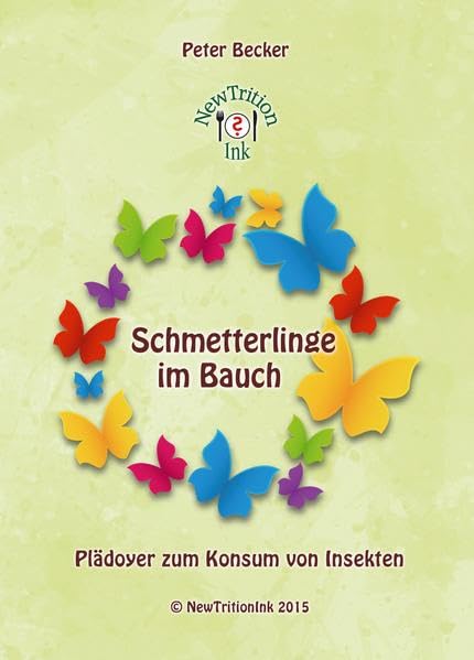 Schmetterlinge im Bauch - Peter Becker: Plädoyer zum Konsum von Insekten Health, Nutrition & Fitness