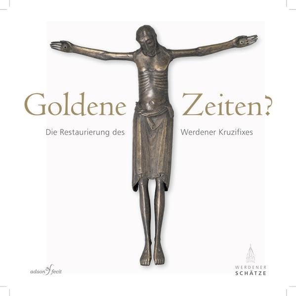 Goldene Zeiten?: Die Restaurierung des Werdener Kruzifixes (Werdener Schätze) Film, Art & Culture