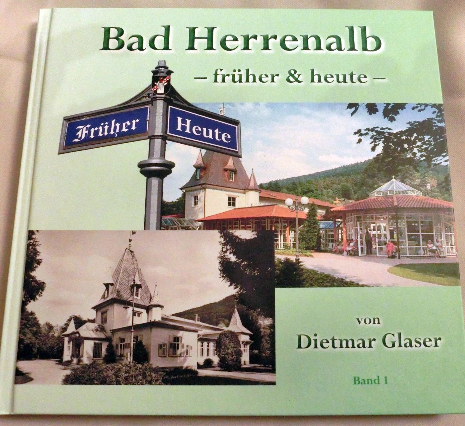 Bad Herrenalb früher & heute: Direkte Bildvergleiche von historischen Postkarten und aktuellen Fotografien Photography