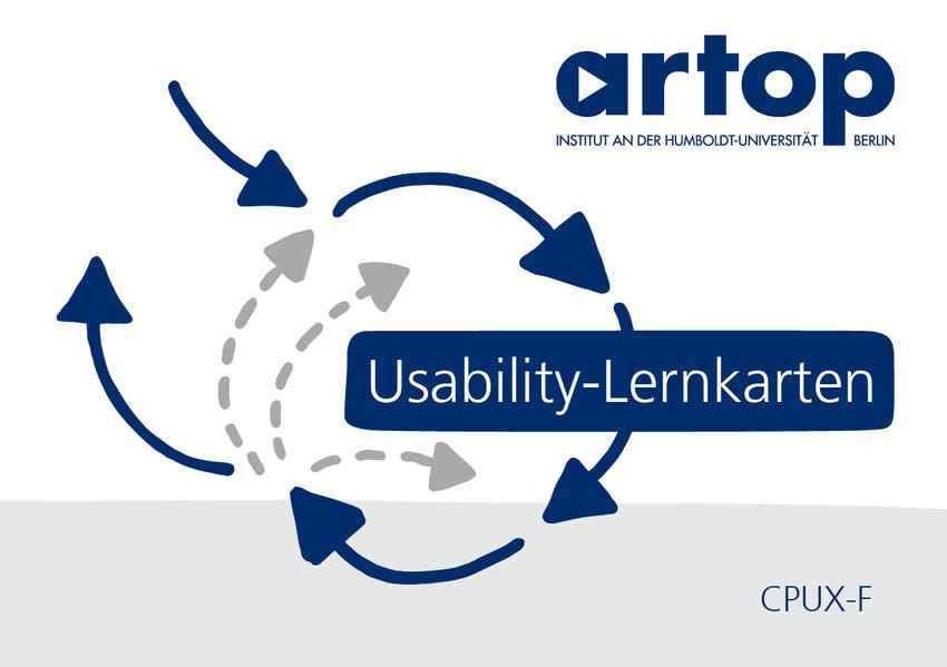 Usability-Lernkarten: Zur Vorbereitung auf eine erfolgreiche Prüfung für die CPUX-F-Zertifizierung („Certified Professional for Usability and User Experience“) Computer Science