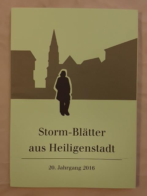 Storm-Blätter aus Heiligenstadt. 19. Jahrgang 2015: Wissenschaftliches Jahrbuch Contemporary literature Books
