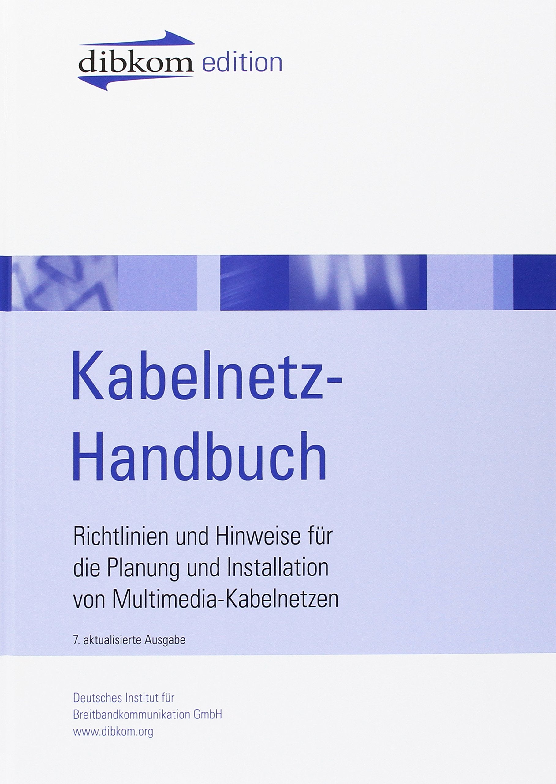 Kabelnetz-Handbuch: Richtlinien und Hinweise für die Planung und INstallation von Multimedia-Kabelnetzen Natural Sciences