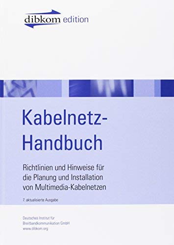 Kabelnetz-Handbuch: Richtlinien und Hinweise für die Planung und INstallation von Multimedia-Kabelnetzen Books