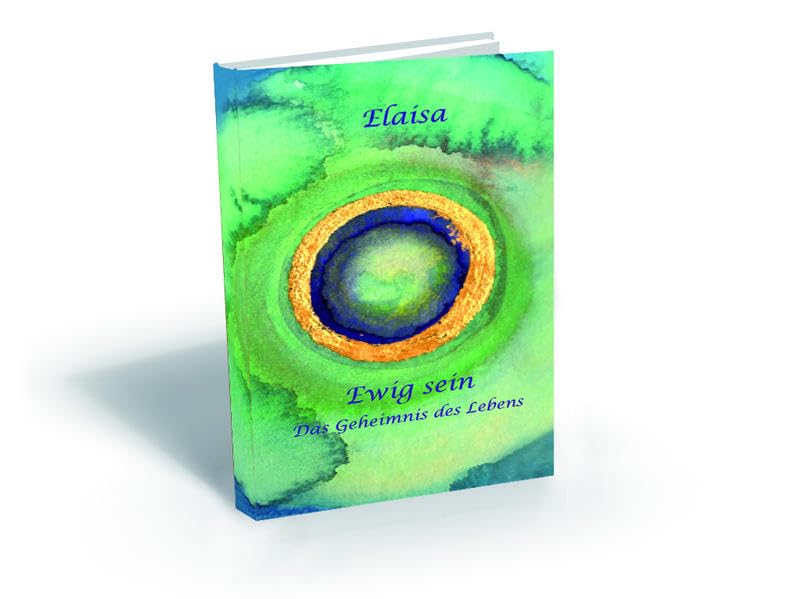 Ewig sein: Das Geheimnis des Lebens Religion & Esotericism