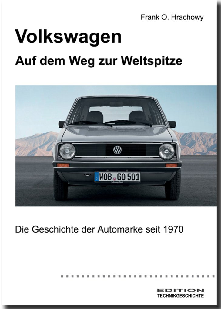 Volkswagen – Auf dem Weg zur Weltspitze: Die Geschichte der Automarke seit 1970 Business, Finance & Career