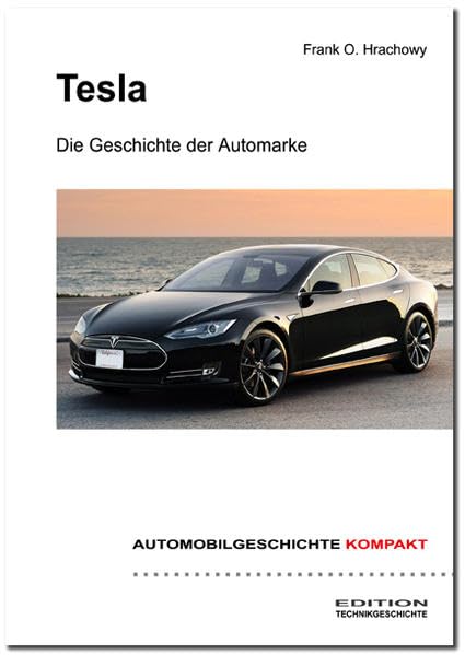 AUTOMOBILGESCHICHTE KOMPAKT: Tesla – Die Geschichte der Automarke Business & Technology