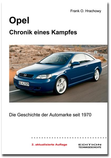 Opel – Chronik eines Kampfes: Die Geschichte der Automarke seit 1970 Social Sciences