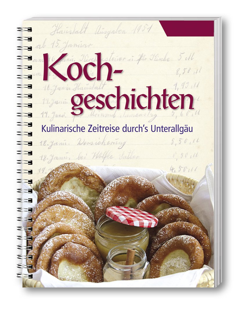 Kochgeschichten: Eine kulinarische Zeitreise durchs Unterallgäu book