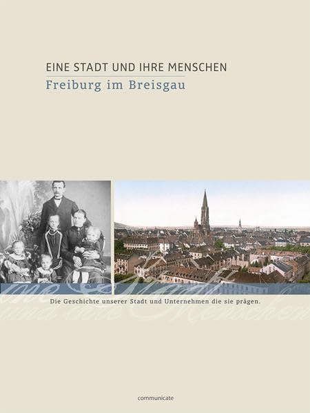 Eine Stadt und ihre Menschen – Freiburg im Breisgau: Die Geschichte unserer Stadt und Unternehmen die sie prägen Geology & Geography