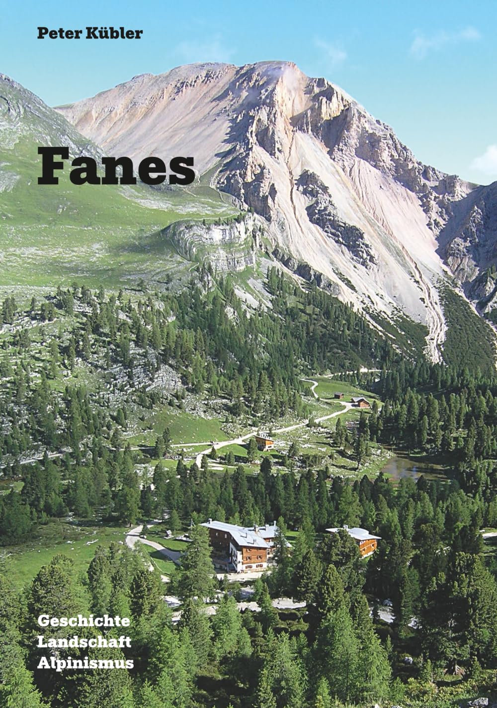 Fanes: Geschichte – Landschaft – Alpinismus Leisure, Home & Garden