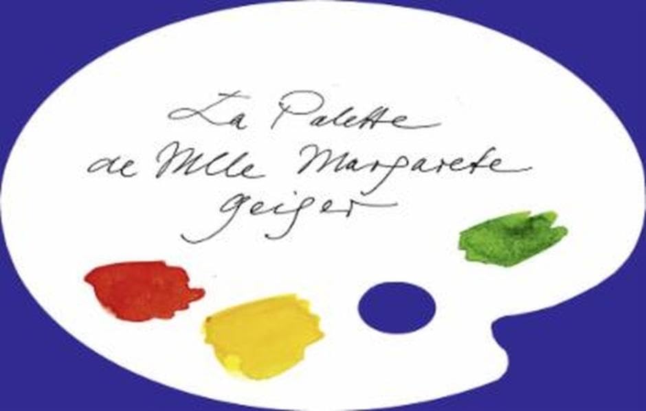 La Palette de Mlle Margarethe Geiger: Eine Referenz und Liebeserklärung für eine Malerin unserer Heimatstadt Schweinfurt (Veröffentlichungen des Historischen Vereins e.V.: Neue Folge) Film, Art & Culture