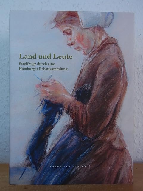 Land und Leute. Streifzüge durch eine Hamburger Privatsammlung book