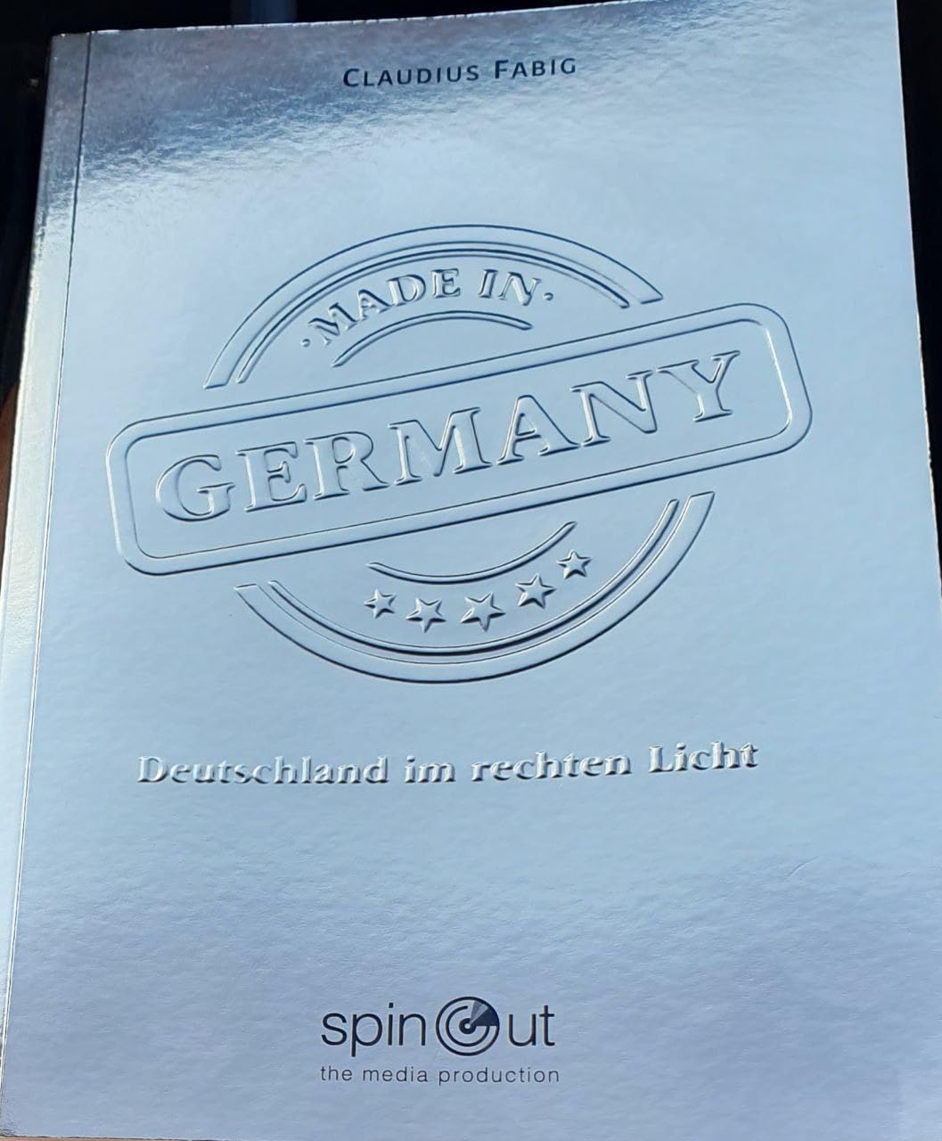 Made in Germany - Deutschland im rechten Licht - Das Stolz Buch German history