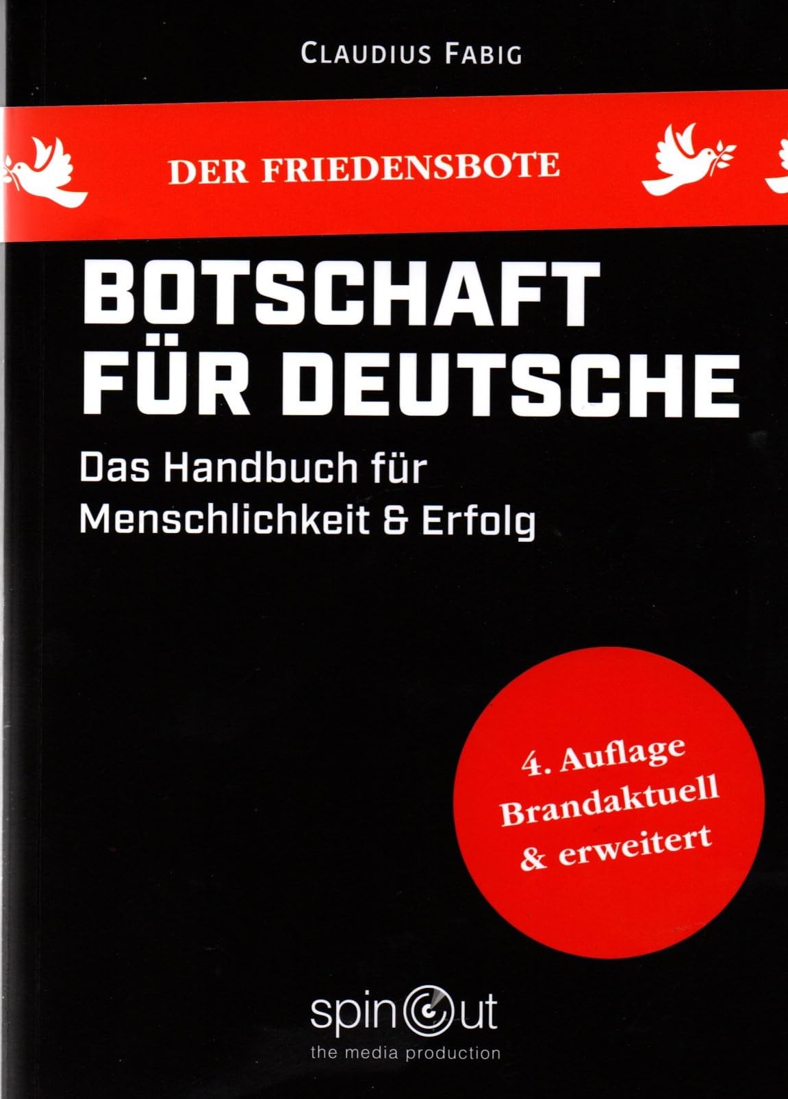 Botschaft für Deutsche - Das Handbuch für Menschlichkeit & Erfolg - 4. Auflage Politics & History