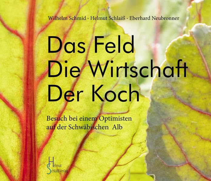 Das Feld Die Wirtschaft Der Koch: Besuch bei einem Optimisten auf der Schwäbischen Alb Leisure, Home & Garden
