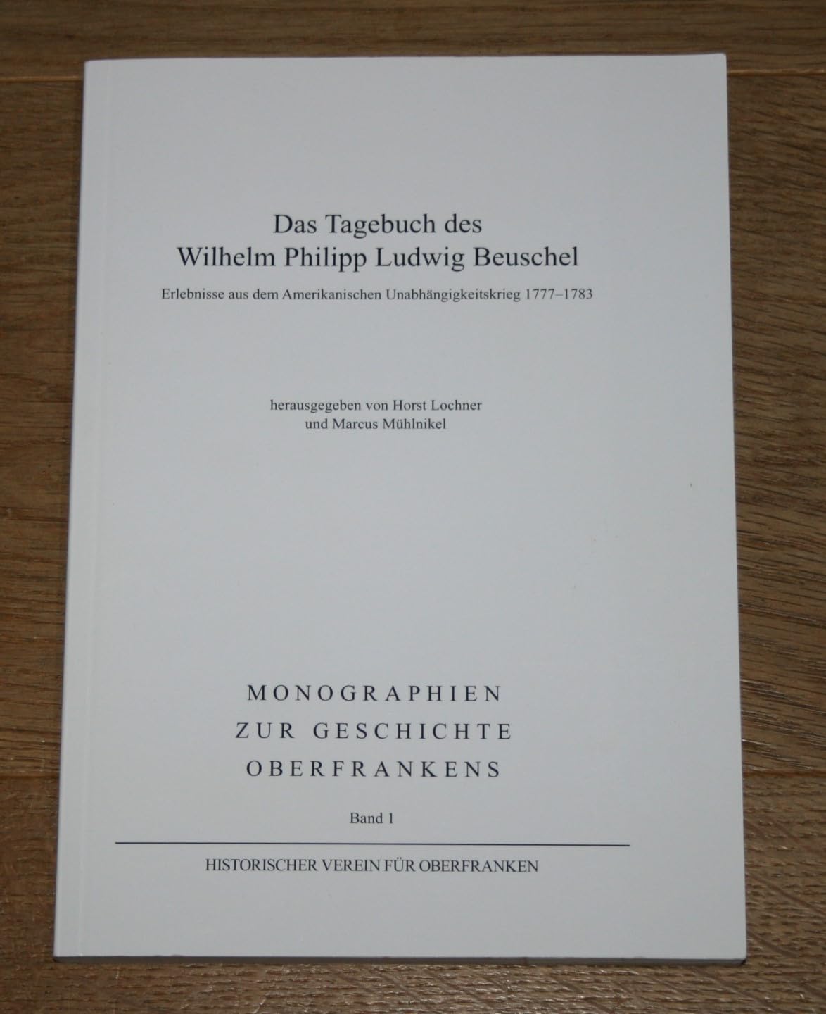 Das Tagebuch des Wilhelm Philipp Ludwig Beuschel: Erlebnisse aus dem Amerikanischen Unabhängigkeitskrieg 1777-1783 book