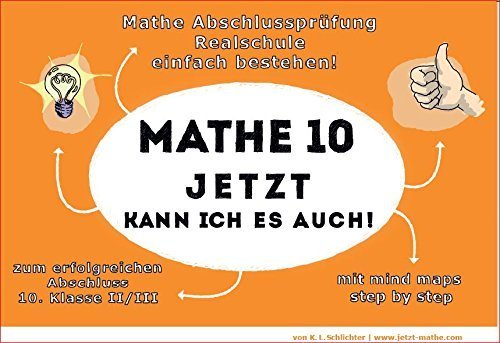 Mathe 10 JETZT kann ich es auch! Training für Abschlussprüfung mit Mindmaps richtig einfach! Kompletter Stoff der 10. Klasse II/III Realschule Bayern Mathematik Books