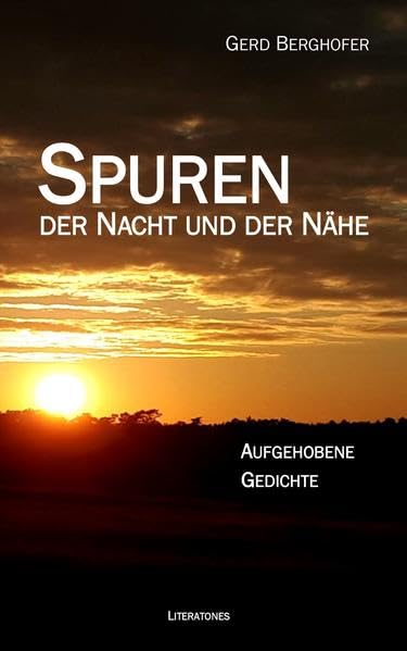Spuren der Nacht und der Nähe: Aufgehobene Gedichte - Berghofer, Gerd book