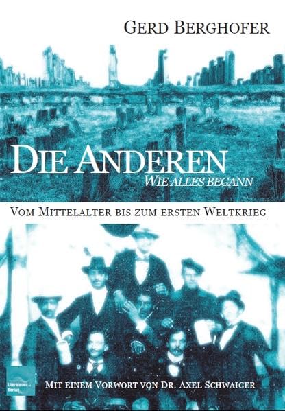 Die Anderen 2 - wie alles begann: Vom Mittelalter bis zum Ersten Weltkrieg - Berghofer, Gerd book