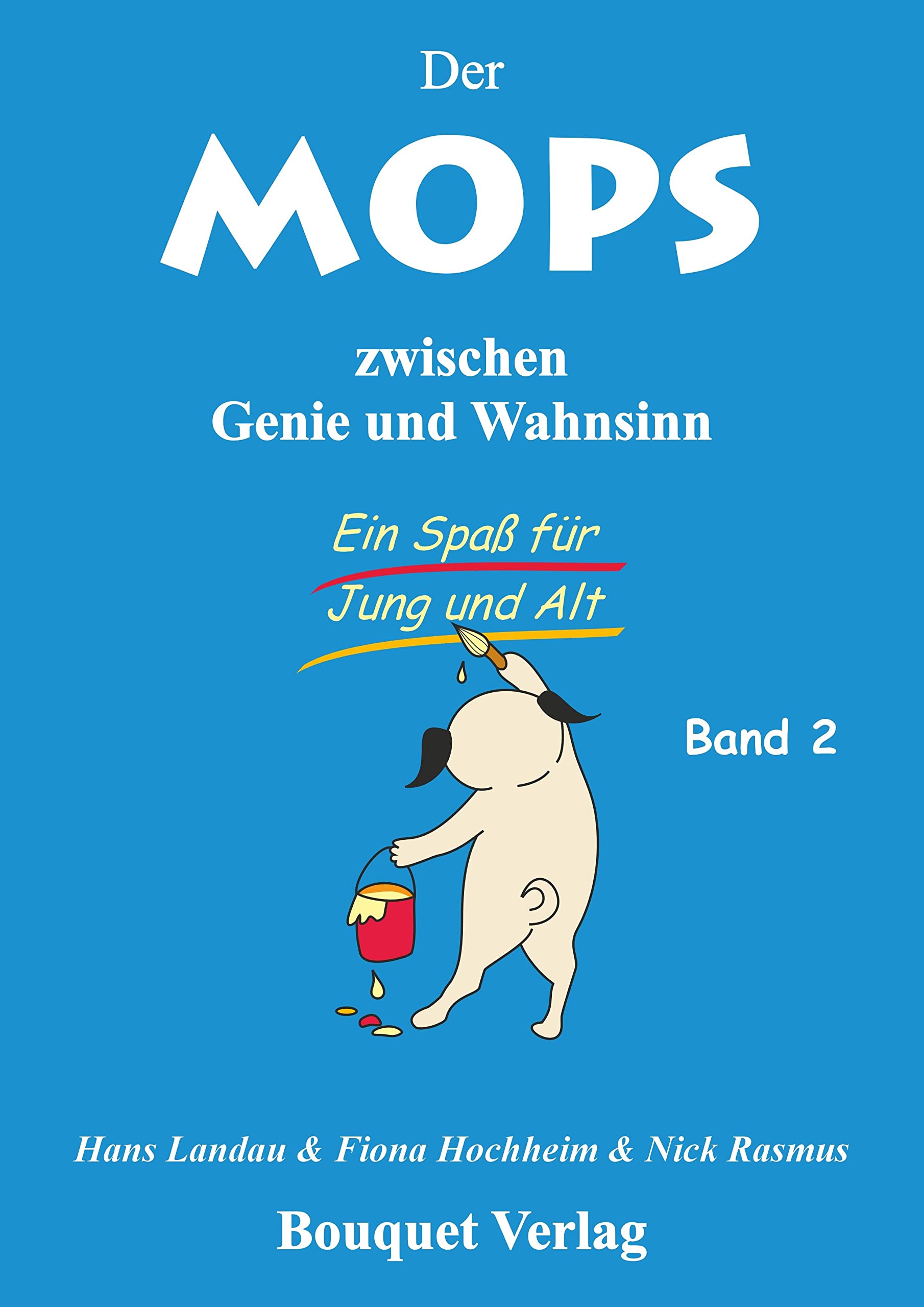 Der Mops zischen Genie und Wahnsinn - Band 2: Ein Spaß für Jung und Alt Contemporary literature