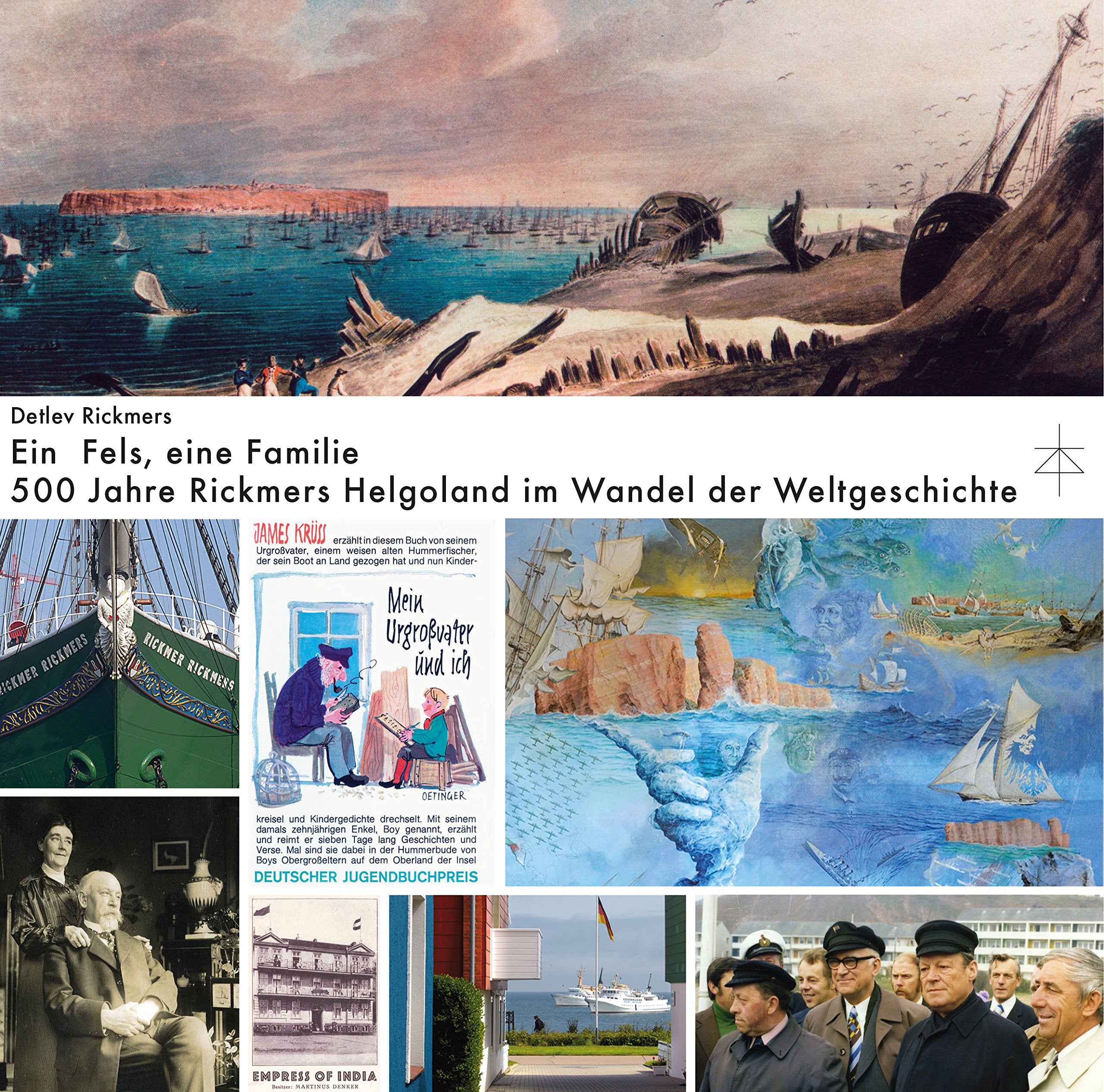 Ein Fels, eine Familie: 500 Jahre Rickmers Helgoland im Wandel der Weltgeschichte Business, Finance & Career