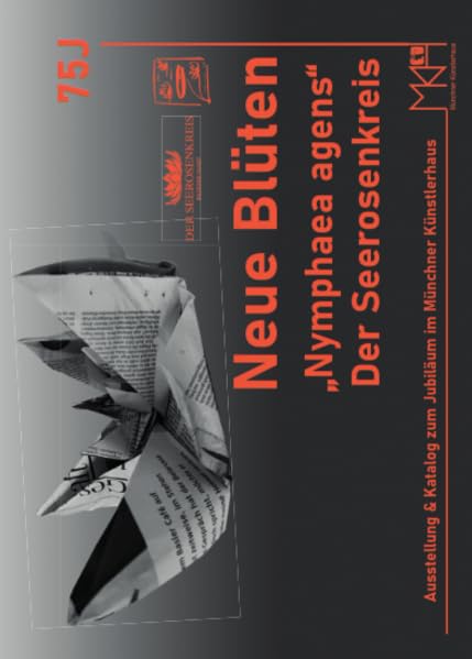 Neue Blüten „Nymphaea agens“: Ausstellung & Katalog zum Jubiläum im Münchner Künstlerhaus Film, Art & Culture